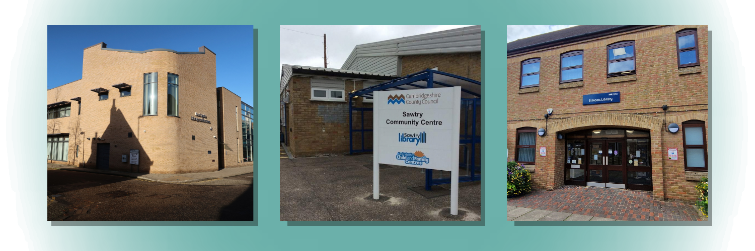 Picture shows three images, one of Huntingdon Library, one of Sawtry Library and one of St Neots Library.