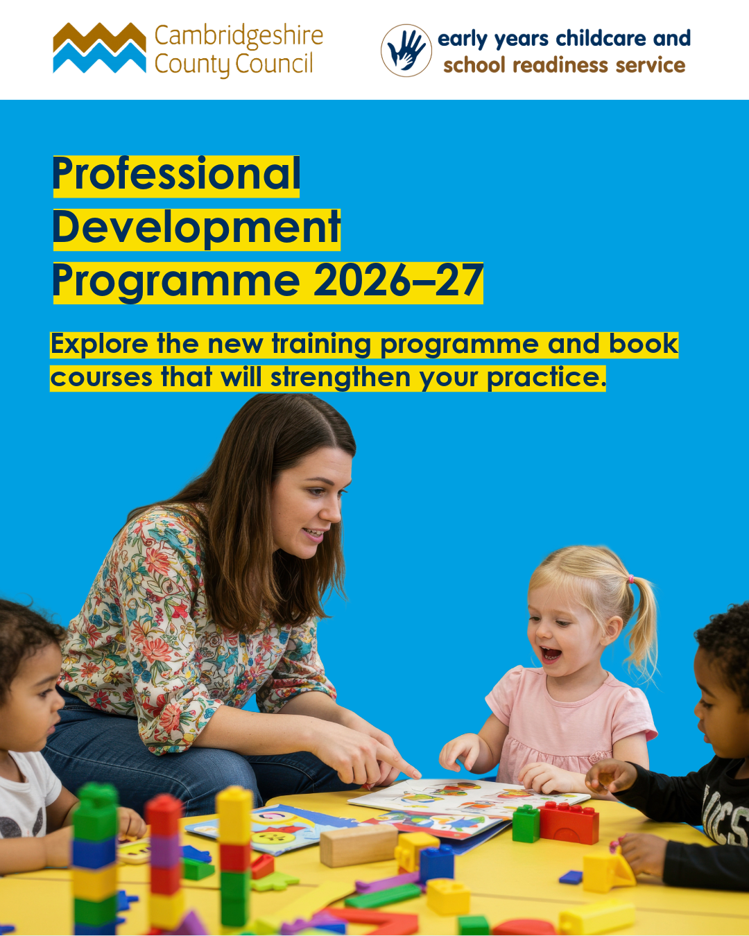 Photograph of a childcare setting promoting Cambridgeshire County Council's Professional Development Programme 2026-27 for early years childcare and school readiness service. The image features a caregiver interacting with young children at a table with colourful educational toys and blocks.