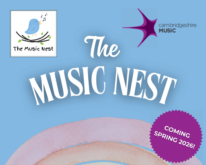 Promotional graphic for The Music Nest, a music program by Cambridgeshire Music, announcing its launch in Spring 2026. Features logos of The Music Nest and Cambridgeshire Music on a blue background with a purple badge highlighting the launch date