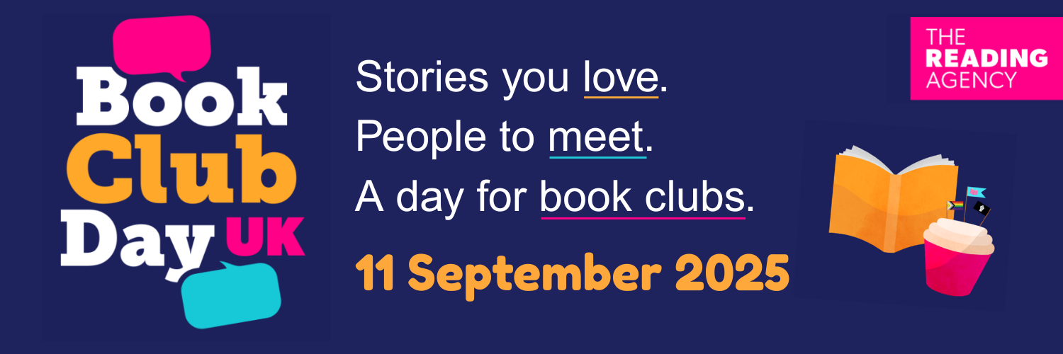 Image of the Book Club Day logo with text that reads 'Stories you love, people to meet, a day for book clubs, 11 September 2025, with a book and cup of coffee with Reading Agency logo.