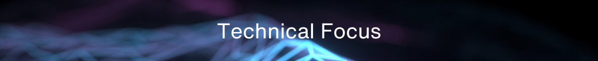 Technical Focus